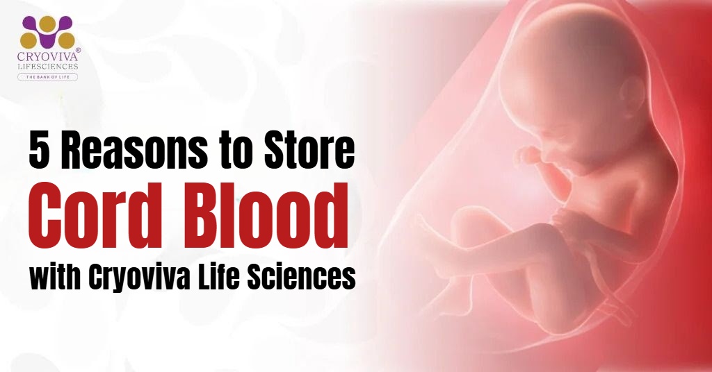 5 Reasons to Store Cord Blood